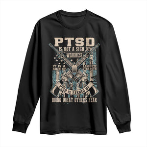 PTSD Veteran Long Sleeve Shirt PTSD Is Not A Sign Of Weakness It Is A Sign Of Absolute Strength TS11 Black Print Your Wear