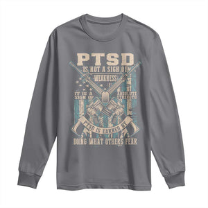 PTSD Veteran Long Sleeve Shirt PTSD Is Not A Sign Of Weakness It Is A Sign Of Absolute Strength TS11 Charcoal Print Your Wear