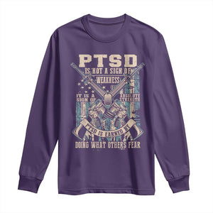 PTSD Veteran Long Sleeve Shirt PTSD Is Not A Sign Of Weakness It Is A Sign Of Absolute Strength TS11 Purple Print Your Wear