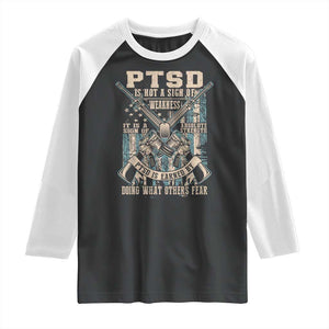 PTSD Veteran Raglan Shirt PTSD Is Not A Sign Of Weakness It Is A Sign Of Absolute Strength TS11 Black White Print Your Wear