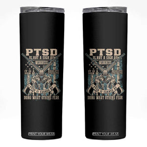 PTSD Veteran Skinny Tumbler PTSD Is Not A Sign Of Weakness It Is A Sign Of Absolute Strength TS11 Black Print Your Wear