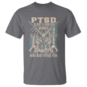 PTSD Veteran T Shirt PTSD Is Not A Sign Of Weakness It Is A Sign Of Absolute Strength TS11 Charcoal Print Your Wear