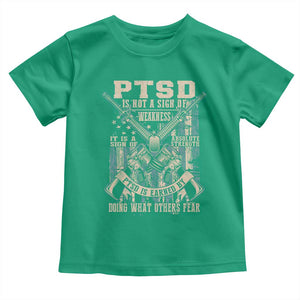PTSD Veteran Toddler T Shirt PTSD Is Not A Sign Of Weakness It Is A Sign Of Absolute Strength TS11 Irish Green Print Your Wear