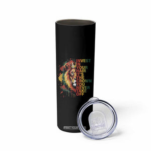Rasta Lion Skinny Tumbler Invest In Your Hair It's The Crown You Never Take Off Jamaican Pride TS11 Print Your Wear