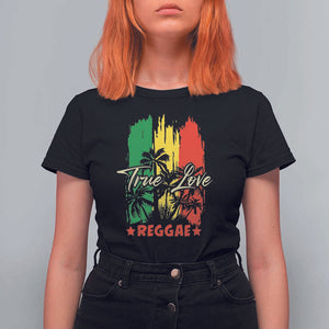 True Love Reggae T Shirt For Women Jamaican Rasta Music Palm Tree TS11 Black Print Your Wear