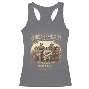 Homeland Security Fighting Terrorism Since 1492 Racerback Tank Top Native American History TS11 Charcoal Print Your Wear