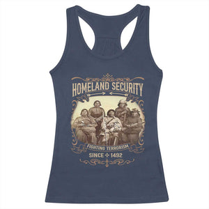 Homeland Security Fighting Terrorism Since 1492 Racerback Tank Top Native American History TS11 Navy Print Your Wear