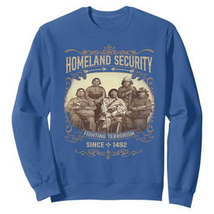 Homeland Security Fighting Terrorism Since 1492 Sweatshirt Native American History TS11 Royal Blue Print Your Wear