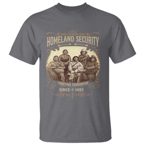 Homeland Security Fighting Terrorism Since 1492 T Shirt Native American History TS11 Charcoal Print Your Wear
