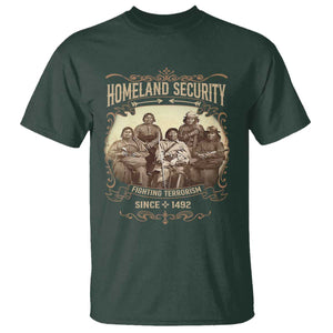 Homeland Security Fighting Terrorism Since 1492 T Shirt Native American History TS11 Dark Forest Green Print Your Wear
