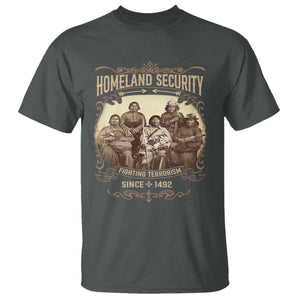 Homeland Security Fighting Terrorism Since 1492 T Shirt Native American History TS11 Dark Heather Print Your Wear