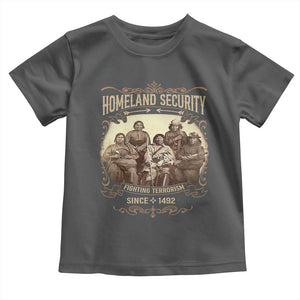 Homeland Security Fighting Terrorism Since 1492 Toddler T Shirt Native American History TS11 Dark Heather Print Your Wear