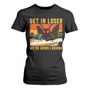 Get In Loser We Are Going Lurking Funny Mothman T Shirt For Women Cryptozoology Cryptid Lover