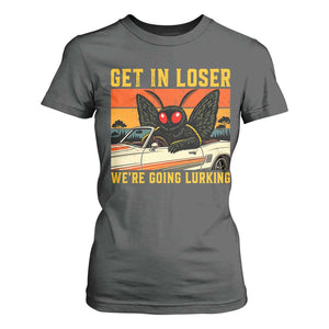 Get In Loser We Are Going Lurking Funny Mothman T Shirt For Women Cryptozoology Cryptid Lover