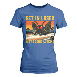 Get In Loser We Are Going Lurking Funny Mothman T Shirt For Women Cryptozoology Cryptid Lover
