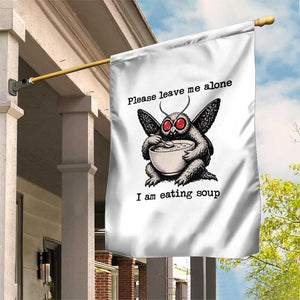 Please Leave Me Alone I Am Eating Soup Funny Mothman Garden Flag