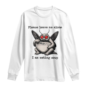 Please Leave Me Alone I Am Eating Soup Funny Mothman Long Sleeve Shirt