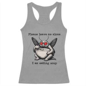 Please Leave Me Alone I Am Eating Soup Funny Mothman Racerback Tank Top