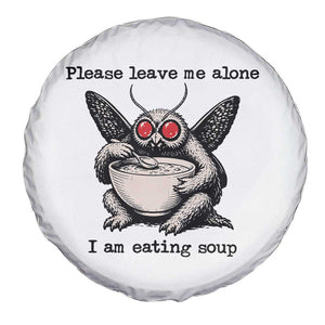 Please Leave Me Alone I Am Eating Soup Funny Mothman Spare Tire Cover TS11 Print Your Wear