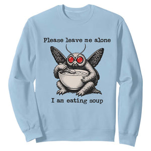 Please Leave Me Alone I Am Eating Soup Funny Mothman Sweatshirt