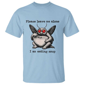 Please Leave Me Alone I Am Eating Soup Funny Mothman T Shirt