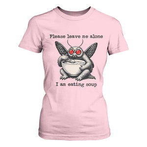 Please Leave Me Alone I Am Eating Soup Funny Mothman T Shirt For Women