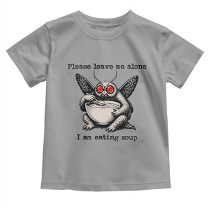Please Leave Me Alone I Am Eating Soup Funny Mothman Toddler T Shirt