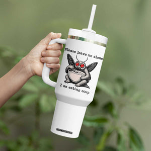 Please Leave Me Alone I Am Eating Soup Funny Mothman Tumbler With Handle
