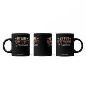 My Wife Is My Favorite Problem Coffee Mug Funny Husband Wife Relationship Retro