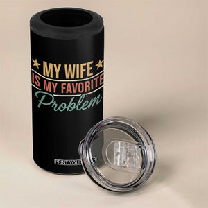 My Wife Is My Favorite Problem 4 in 1 Can Cooler Tumbler Funny Husband Wife Relationship Retro