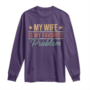 My Wife Is My Favorite Problem Long Sleeve Shirt Funny Husband Wife Relationship Retro