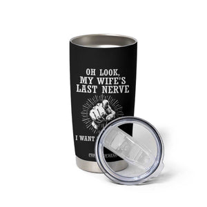 Funny Husband Wife Marriage Tumbler Cup Oh Look My Wifes Last Nerve I Want To Touch