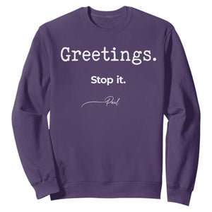 Greeting Stop It Paul Funny Christian Bible Faith Sweatshirt