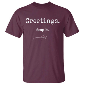 Greeting Stop It Paul Funny Christian Bible Faith T Shirt
