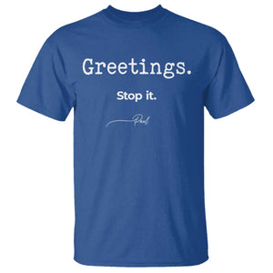 Greeting Stop It Paul Funny Christian Bible Faith T Shirt