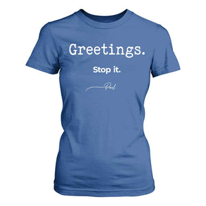 Greeting Stop It Paul Funny Christian Bible Faith T Shirt For Women