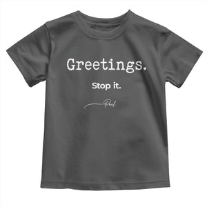 Greeting Stop It Paul Funny Christian Bible Faith Toddler T Shirt