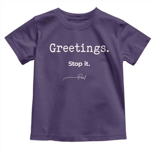 Greeting Stop It Paul Funny Christian Bible Faith Toddler T Shirt