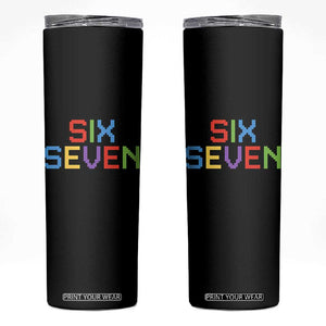 Six Seven Meme Pixel 67 Gen Alpha Meme Skinny Tumbler TS11 Black Print Your Wear
