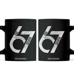 Funny Six Seven 67 Meme Gen Alpha Slang Coffee Mug TS11 Black Print Your Wear