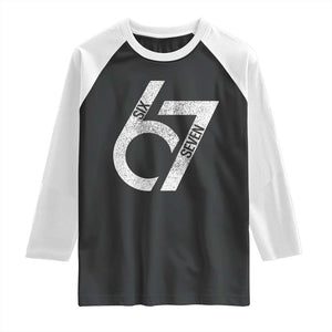 Funny Six Seven 67 Meme Gen Alpha Slang Raglan Shirt TS11 Black White Print Your Wear