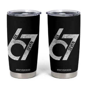 Funny Six Seven 67 Meme Gen Alpha Slang Tumbler Cup TS11 Black Print Your Wear