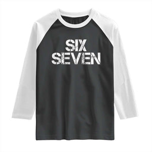 Six Seven Meme Vintage 67 Gen Alpha Meme Raglan Shirt TS11 Black White Print Your Wear
