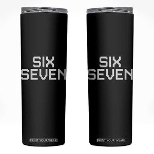 Six Seven Meme Pixel 67 Gen Alpha Internet Joke Skinny Tumbler TS11 Black Print Your Wear