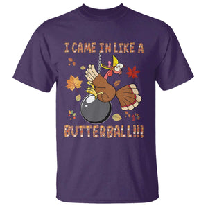 Funny Thanksgiving Turkey T Shirt I Came In Like A Butterball Fall Season TS11 Purple Print Your Wear