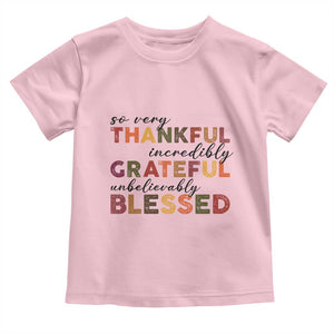 Thanksgiving Baby Shirt So Very Thankful Incredibly Grateful Unbelievably Blessed TS11 Light Pink Print Your Wear