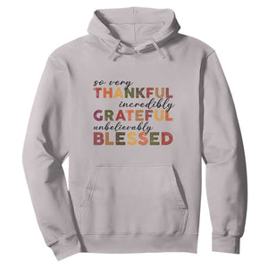 Thanksgiving Hoodie So Very Thankful Incredibly Grateful Unbelievably Blessed TS11 Ice Gray Print Your Wear