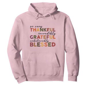 Thanksgiving Hoodie So Very Thankful Incredibly Grateful Unbelievably Blessed TS11 Light Pink Print Your Wear