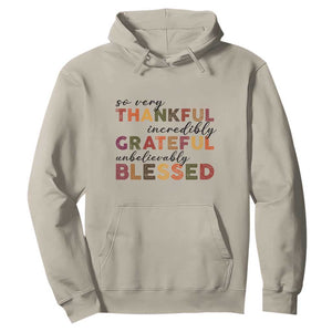 Thanksgiving Hoodie So Very Thankful Incredibly Grateful Unbelievably Blessed TS11 Sand Print Your Wear