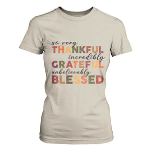 Thanksgiving T Shirt For Women So Very Thankful Incredibly Grateful Unbelievably Blessed TS11 Sand Print Your Wear